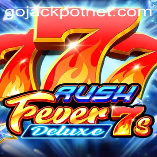 RushFever7sDeluxe: A Thrilling Journey to GoJackpot